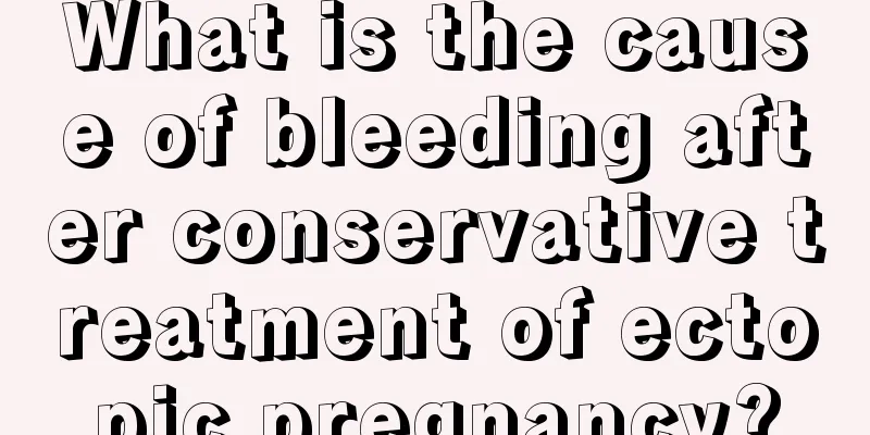 What is the cause of bleeding after conservative treatment of ectopic pregnancy?