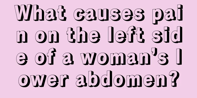 What causes pain on the left side of a woman’s lower abdomen?