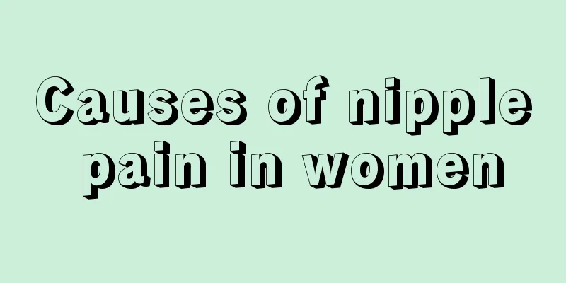 Causes of nipple pain in women