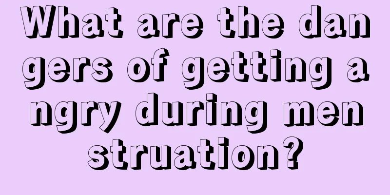 What are the dangers of getting angry during menstruation?