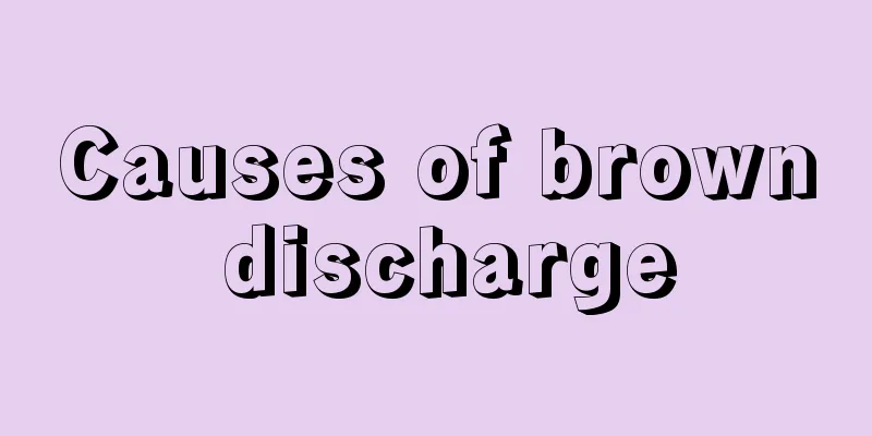 Causes of brown discharge