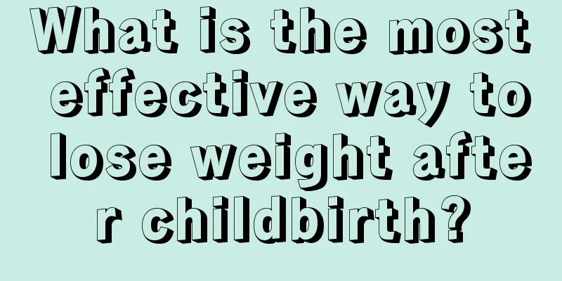 What is the most effective way to lose weight after childbirth?