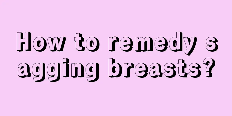 How to remedy sagging breasts?