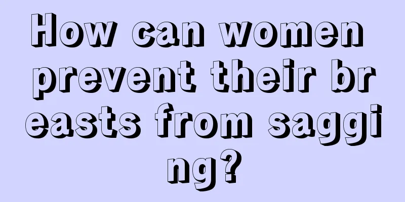 How can women prevent their breasts from sagging?