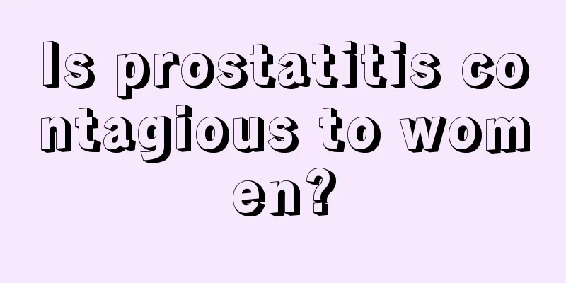 Is prostatitis contagious to women?