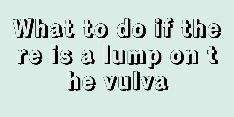 What to do if there is a lump on the vulva