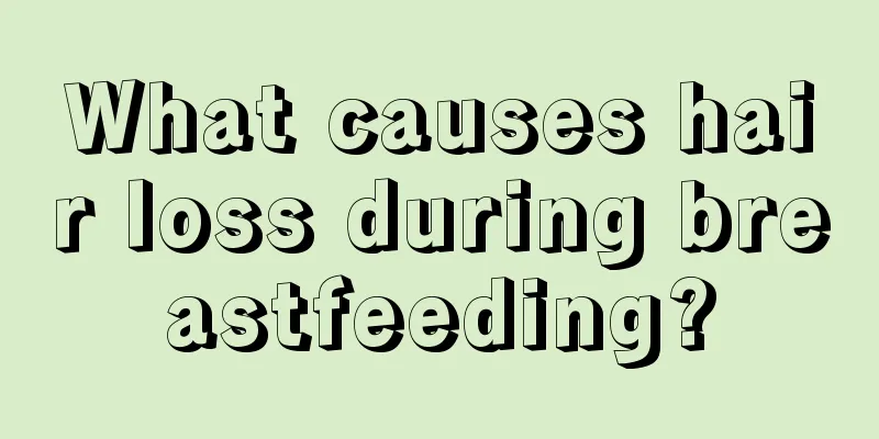 What causes hair loss during breastfeeding?