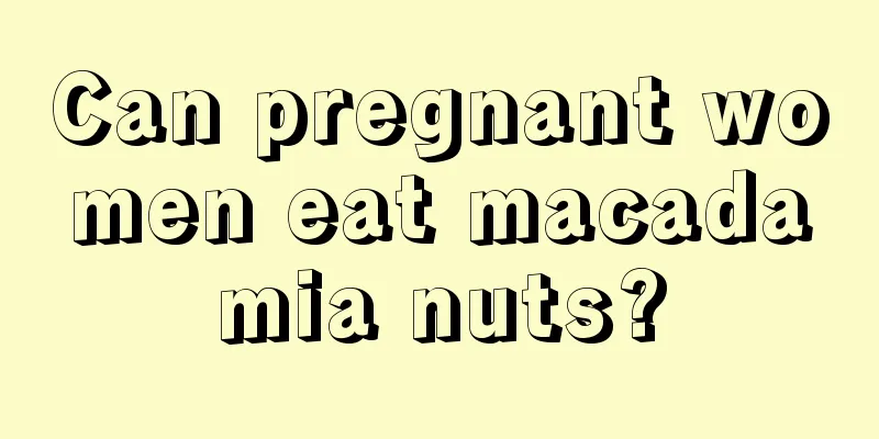 Can pregnant women eat macadamia nuts?