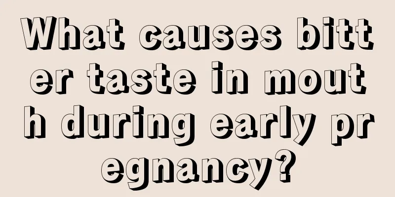 What causes bitter taste in mouth during early pregnancy?