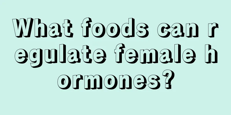 What foods can regulate female hormones?