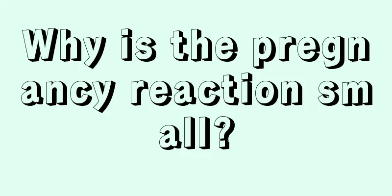 Why is the pregnancy reaction small?