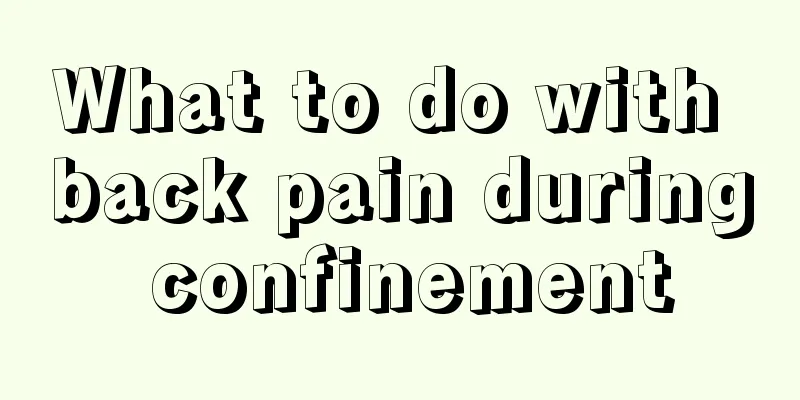 What to do with back pain during confinement