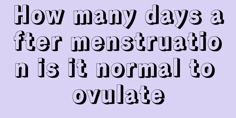 How many days after menstruation is it normal to ovulate