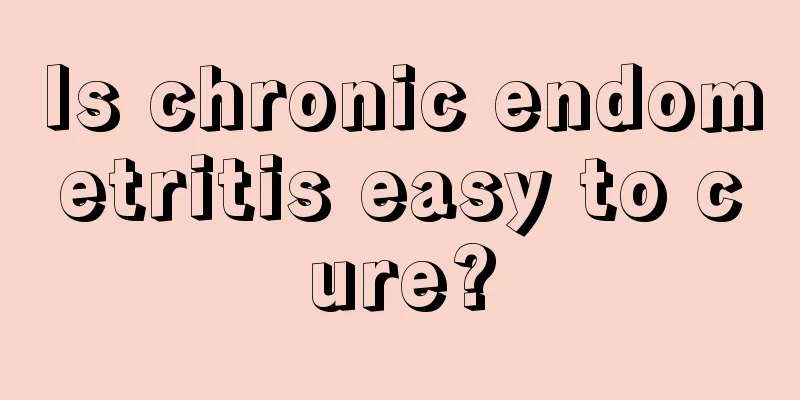 Is chronic endometritis easy to cure?