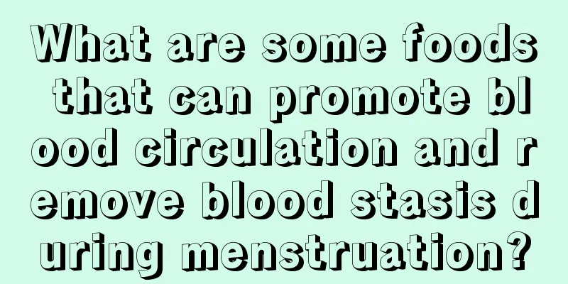 What are some foods that can promote blood circulation and remove blood stasis during menstruation?