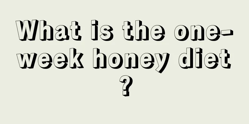 What is the one-week honey diet?