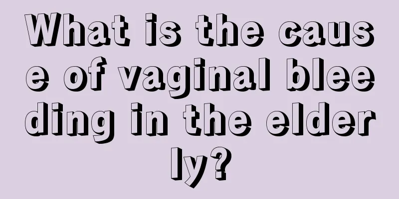 What is the cause of vaginal bleeding in the elderly?