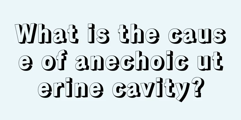 What is the cause of anechoic uterine cavity?