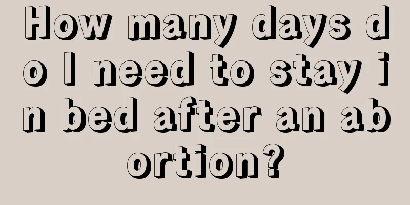 How many days do I need to stay in bed after an abortion?