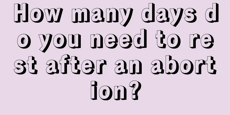 How many days do you need to rest after an abortion?