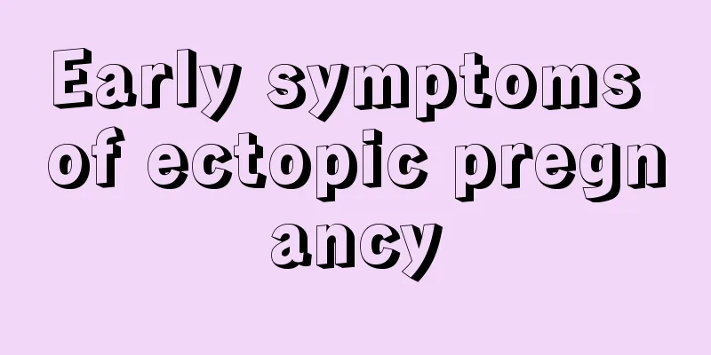 Early symptoms of ectopic pregnancy