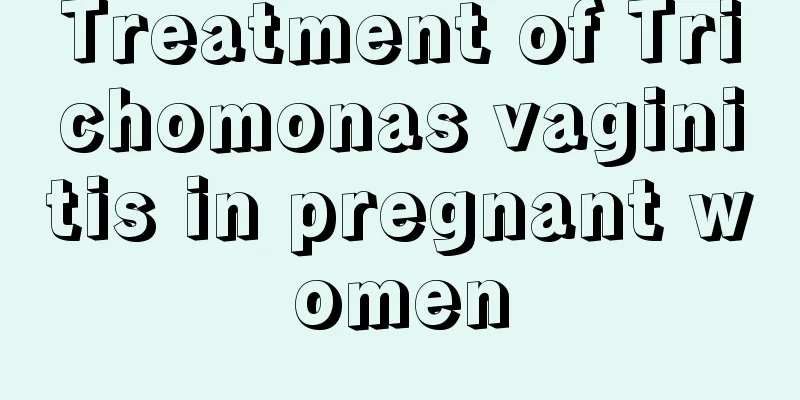 Treatment of Trichomonas vaginitis in pregnant women