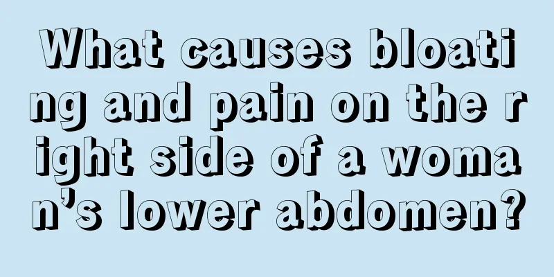 What causes bloating and pain on the right side of a woman’s lower abdomen?