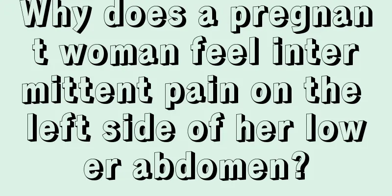 Why does a pregnant woman feel intermittent pain on the left side of her lower abdomen?