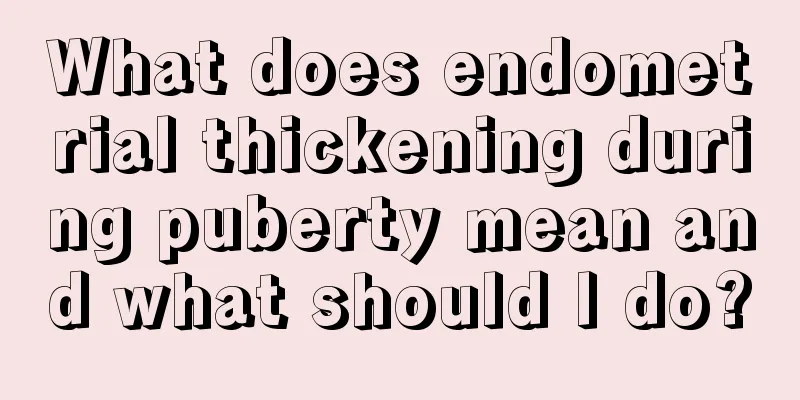 What does endometrial thickening during puberty mean and what should I do?