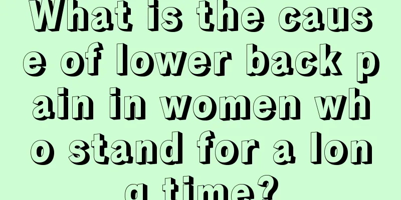 What is the cause of lower back pain in women who stand for a long time?