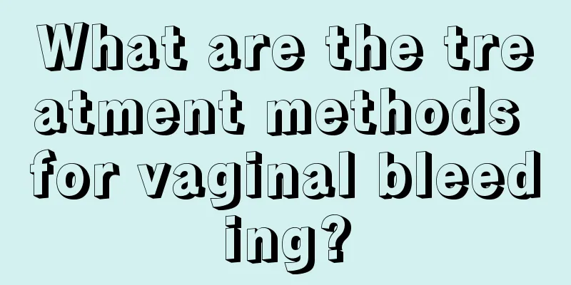 What are the treatment methods for vaginal bleeding?