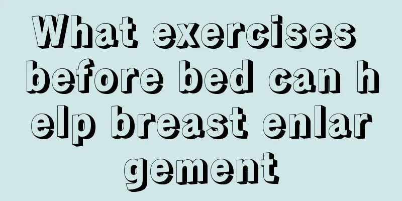 What exercises before bed can help breast enlargement