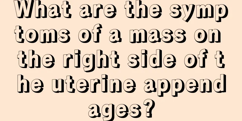 What are the symptoms of a mass on the right side of the uterine appendages?