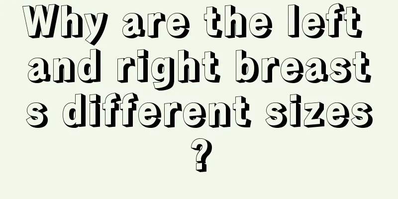 Why are the left and right breasts different sizes?