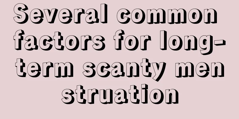 Several common factors for long-term scanty menstruation