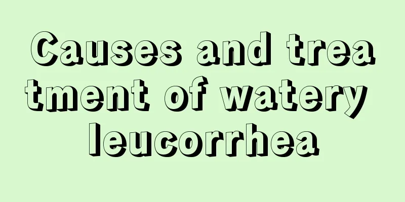 Causes and treatment of watery leucorrhea