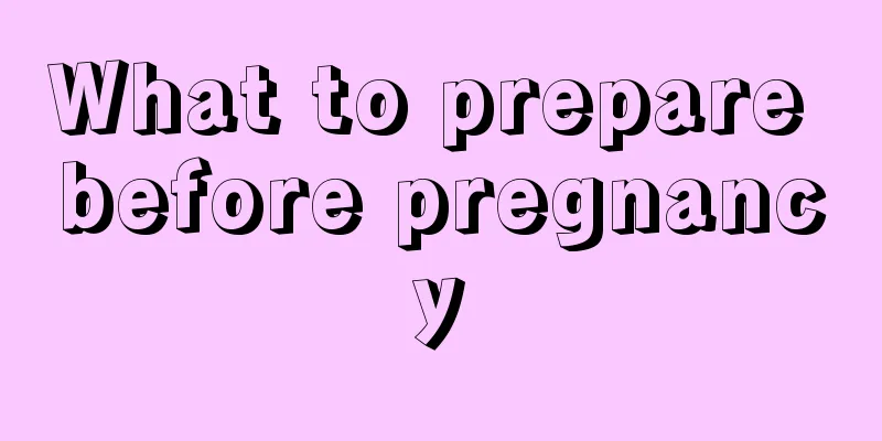 What to prepare before pregnancy