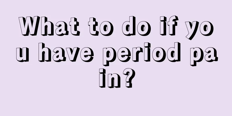 What to do if you have period pain?