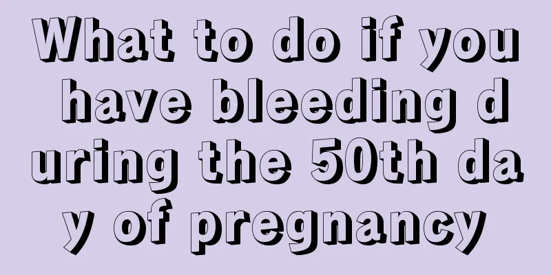 What to do if you have bleeding during the 50th day of pregnancy