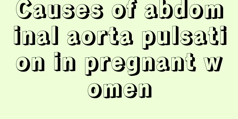 Causes of abdominal aorta pulsation in pregnant women