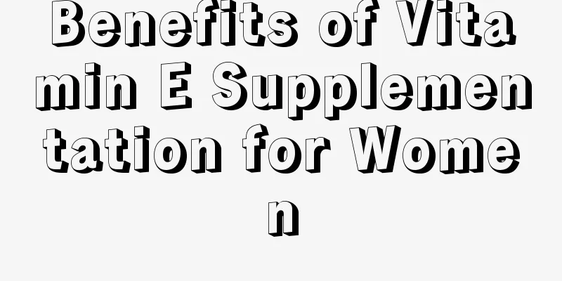 Benefits of Vitamin E Supplementation for Women