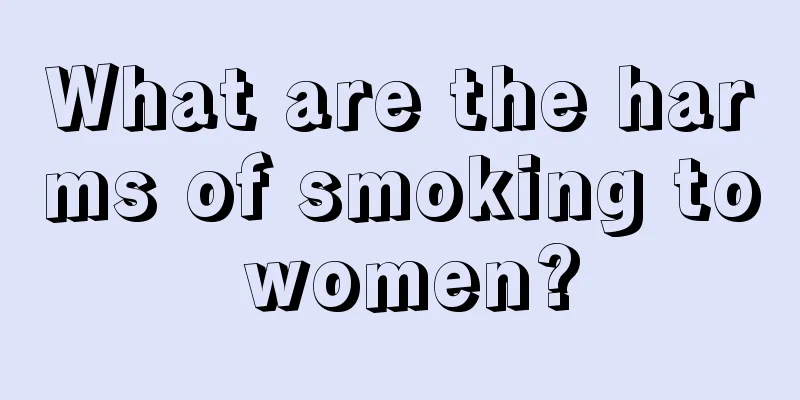 What are the harms of smoking to women?