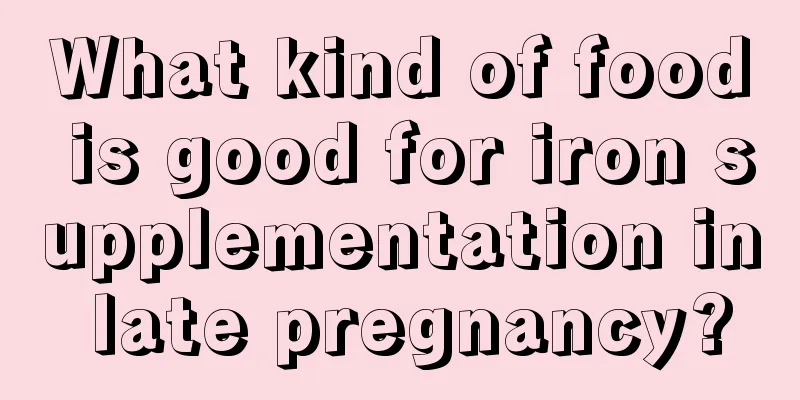 What kind of food is good for iron supplementation in late pregnancy?