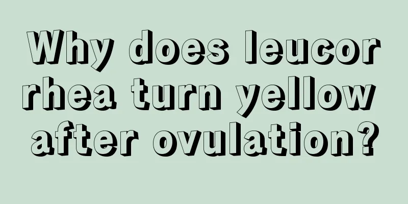 Why does leucorrhea turn yellow after ovulation?