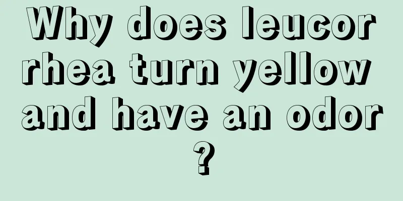 Why does leucorrhea turn yellow and have an odor?