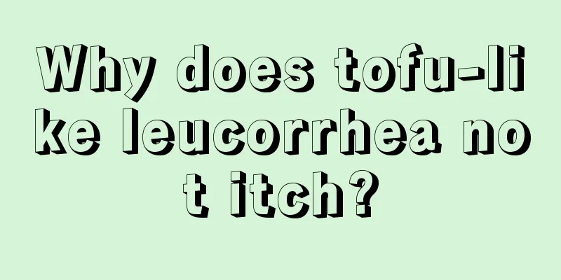 Why does tofu-like leucorrhea not itch?