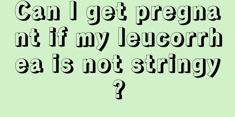 Can I get pregnant if my leucorrhea is not stringy?