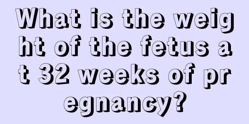 What is the weight of the fetus at 32 weeks of pregnancy?