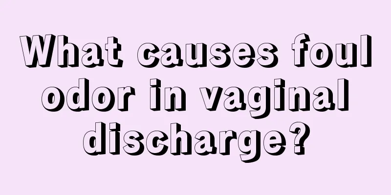 What causes foul odor in vaginal discharge?