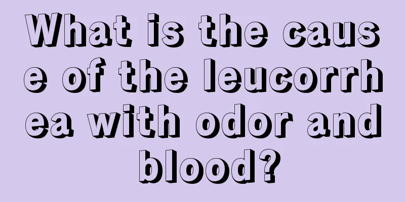 What is the cause of the leucorrhea with odor and blood?